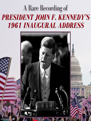 cover image of A Rare Recording of President John F. Kennedy's 1961 Inaugural Address
